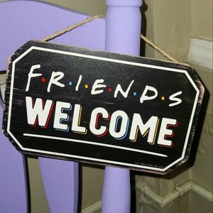 Friends welcome sign